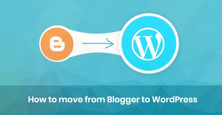 Easy Guide to Migrate from Blogger to WordPress
